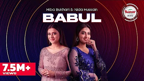 Kashmir Beats | Season 2 | Babul | Hiba Bukhari & Nida Hussain