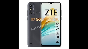 ZTE Blade A53 Frp Remove By Unlock Tool