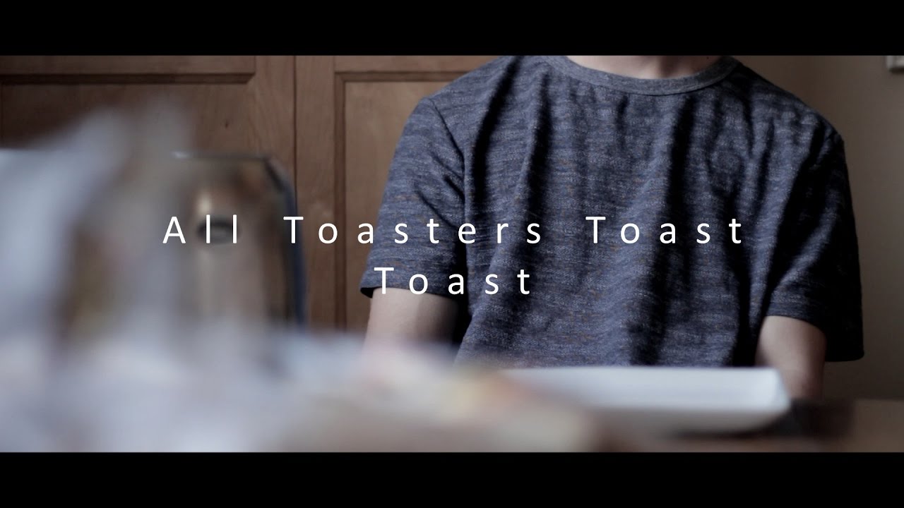 All Toasters Toast Toast (Short Film) 2017