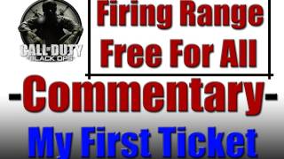 Black Ops - Firing Range - Free For All - Commentary - My First Speeding Ticket