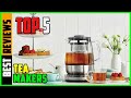 TOP 5 Best Tea Makers 2026