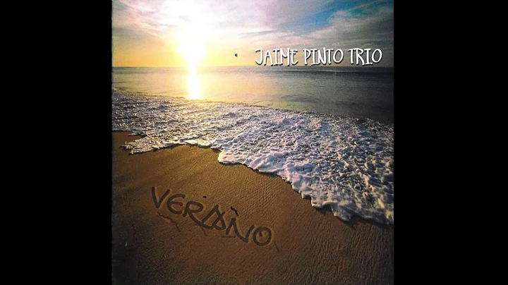 JAIME PINTO TRIO - VERANO (FULL ALBUM)