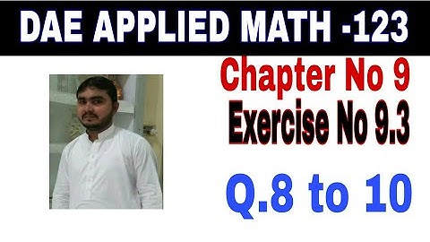 DAE math 123 1st year || applied mathematics 123||Chapter no 9 |Exercise no 9.3||Question No 8to10