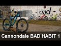 Cannondale Bad Habit 1 (2017) | Велосипед за сто тыщ