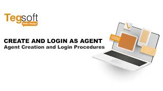 TEGSOFT Create and Login as Agent