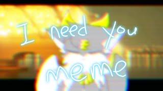 I need you meme[gift for Huker(흑카님)](Flipaclip)