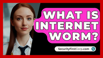 What Is Internet Worm? - SecurityFirstCorp.com