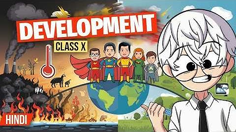 Development class 10 economics full chapter (Animation) | Class 10 economics chapter 1 One shot