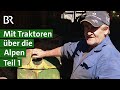 Mit Oldtimer Traktoren über den Großglockner | Oldtimer Challenge | Landwirtschaft | Unser Land | BR