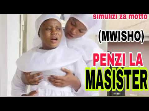 PENZI LA MASISTERS PART 02MWISHO