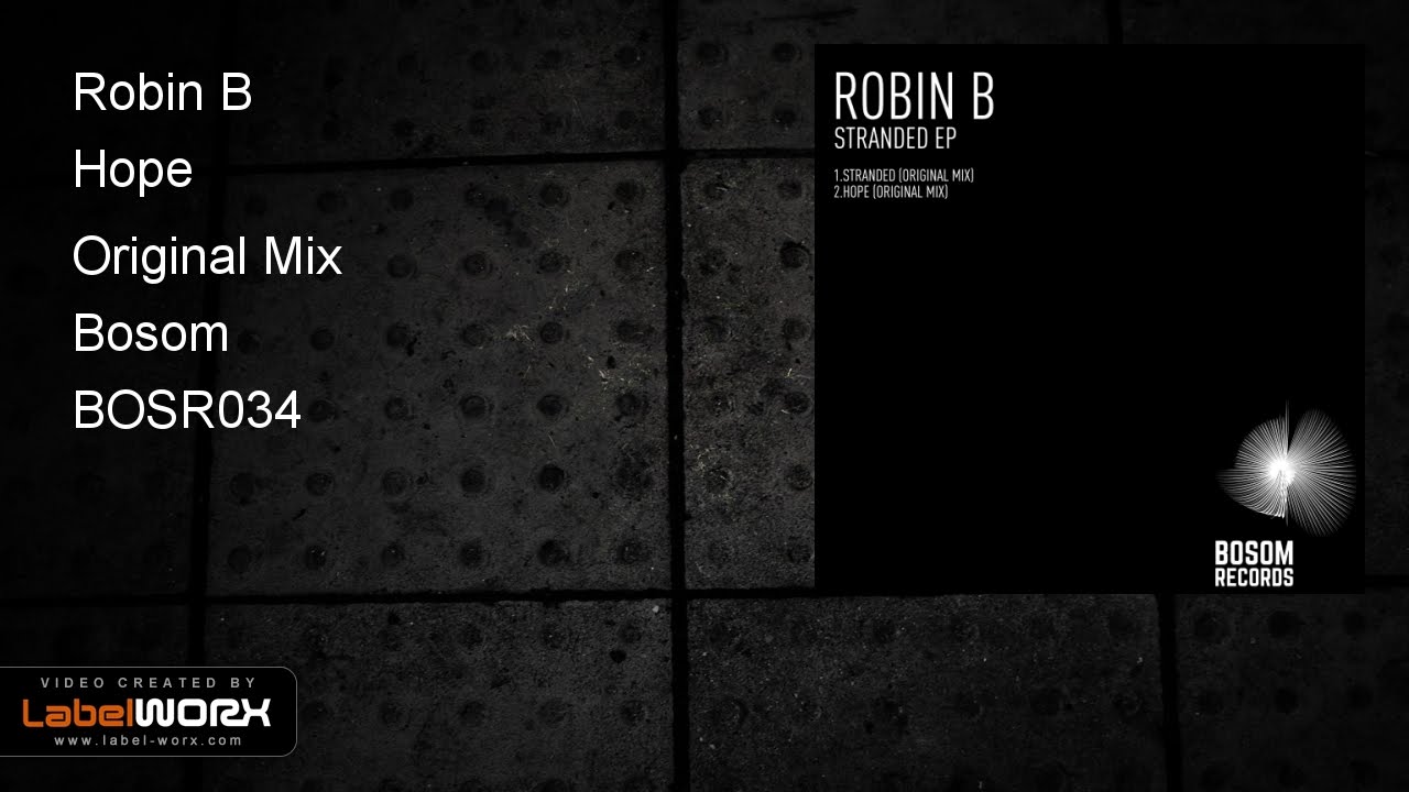Watch Robin B - Hope (Original Mix) on YouTube Watch Robin B - Hope (Original Mix) on YouTube