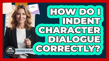 How do I indent character dialogue correctly?