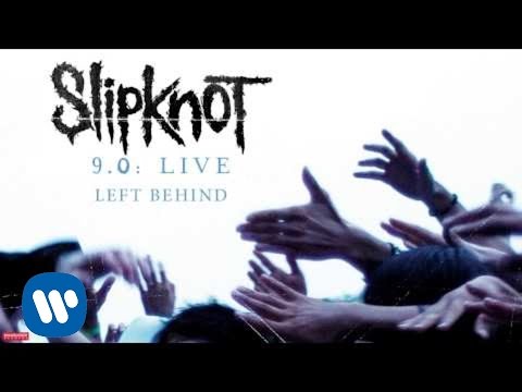 Slipknot - Left Behind LIVE (Audio)