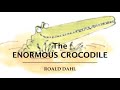 Roald Dahl | The Enormous Crocodile - Full audiobook with text (AudioEbook)