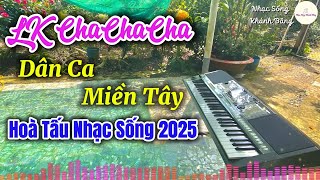 LK Nhạc Sống ChaChaCha Dân Ca Miền Tây Mới Nhất 2025 Hoà Tấu Cực Đỉnh | Nhạc Sống Khánh Băng