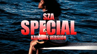 Special - SZA (Instrumental Karaoke) [KARAOK&J]