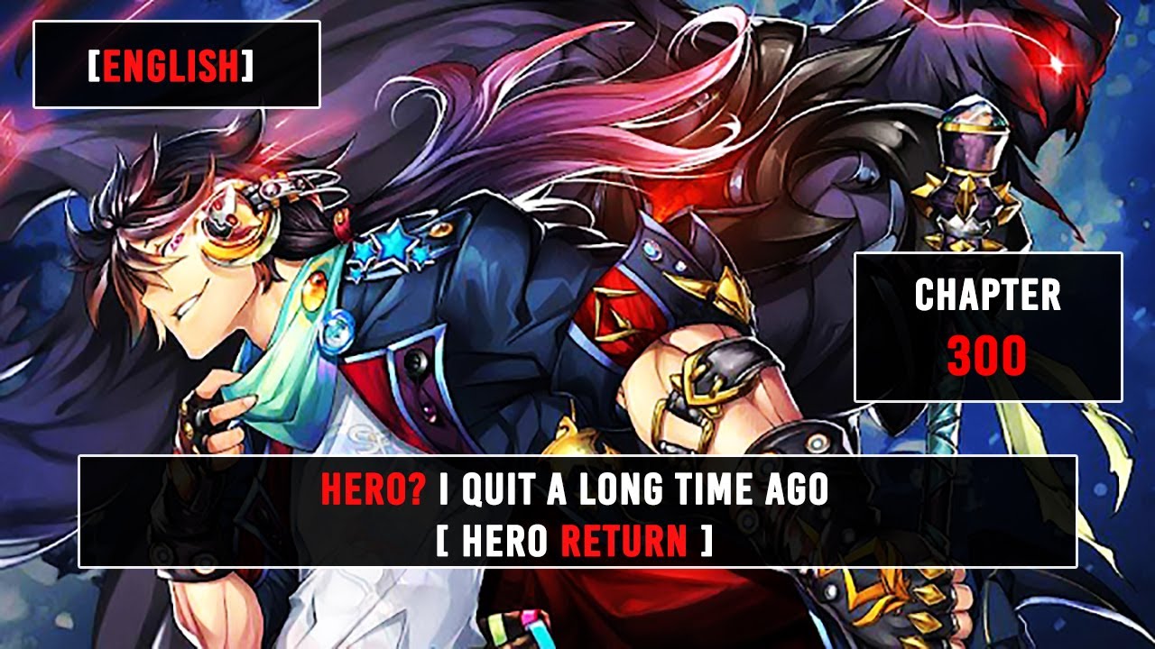 English Hero Return Hero I Quit A Long Time Ago Chapter 300 Youtube