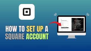 HOW TO SET UP A SQUARE ACCOUNT - UPDATE 2026