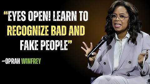 OPRAH WINFREY|"EYES OPEN! Learn to Recognize BAD and FAKE People"|MOTIVATIONAL SPEECH  #motivation