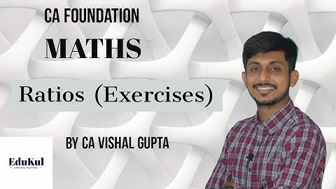 #1 | ca foundation maths | Ratio (Exercise 1a) | business mathematics | By CA Vishal Gupta