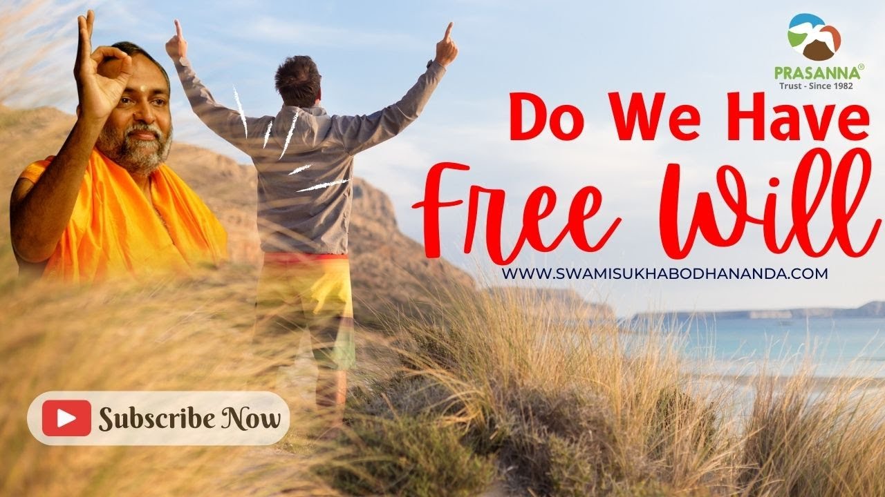 Do We Have Free Will or Karma Controls Us? | Swami Sukhabodhananda ...