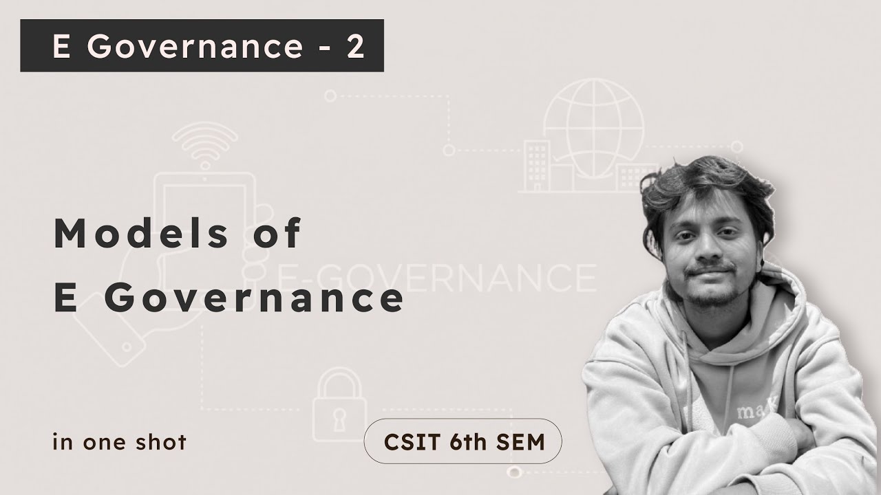 E - Governance - 2 | Models of E Governance | CSIT 6th Sem