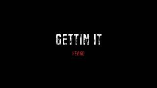 Ferno- Gettin It