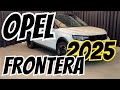 The new Opel Frontera 2025  new Vauxhall Frontera 2025 family SUV