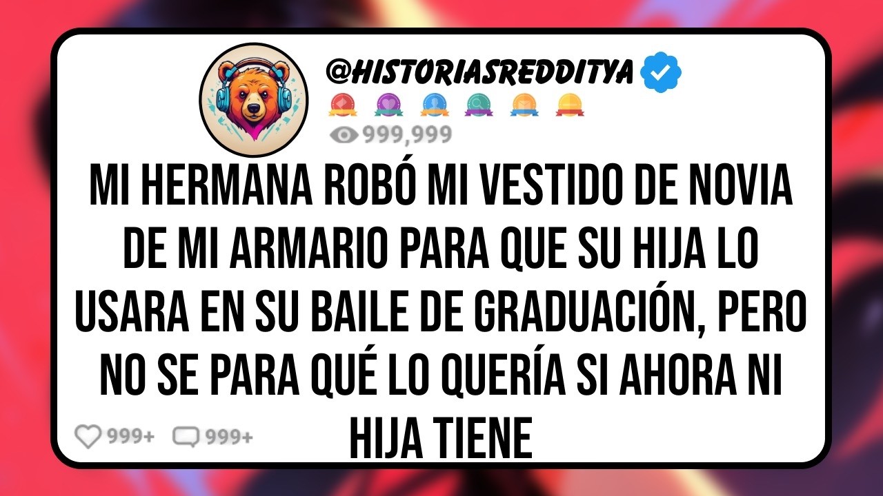 Mi HERMANA Robó Mi Vestido de Novia de mi Armario para que Su HIJA Lo Usara en su Baile de Gradu...