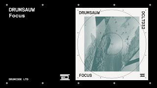 Drumsauw - Focus | Dcltd