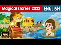 Magical stories 2022 in english  stories for teenagers  fairy tales 2022  bedtime stories
