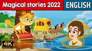 MAGICAL STORIES 2022 In English | Stories for Teenagers | Fairy Tales 2022 | Bedtime Stories