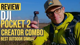 DJI POCKET 2 CREATOR COMBO REVIEW | BEST GIMBAL FOR OUTDOOR USE!