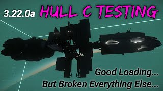 Hull C Testing - 3.22.0a Hull C Bug Fix No! It's All Sorts Of Broken | Star Citizen Science 4K