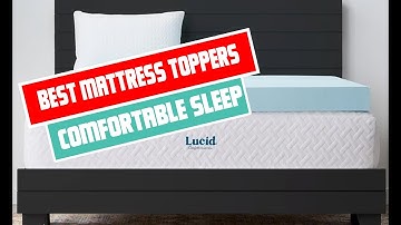 Top 5 Best Mattress Toppers for a Comfortable Night