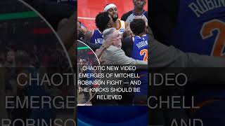 Chaotic new video emerges of Mitchell Robinson fight  and the Knicks should be relieved