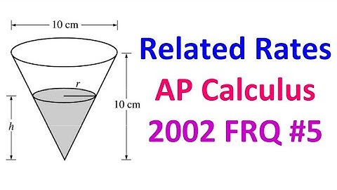 2002 FRQ 5 - Related Rates