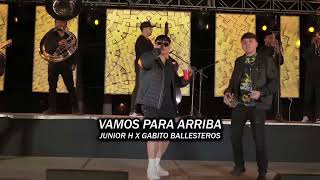 Junior H x Gabito Ballesteros - Vamos Para Arriba [2023]