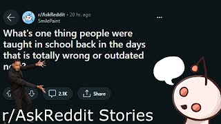 What were you taught in school that was a lie? | Reddit Readings