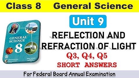 Class 8 Science Unit 9 Q3, Q4, Q5 Answers | Annual Board Exam Islamabad | Chapter 9 Short Answers