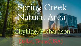 Spring Creek Nature Area | Forests, Trails, Wildlife | CityLine, Richardson, Dallas, Texas (USA) Spring Creek Nature Area