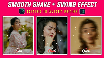 Alight Motion Shake + Swing Effect Status Editing | Smooth Shake Effect Editing Tutorial | EditFor U