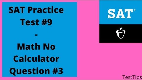 SAT Practice Test #9 Walkthrough - Math No Calculator Question #3