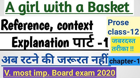 V.most imp. A girl with A Basket || Reference,context, Explanation#Part -1# chapter-/Prose /class-12