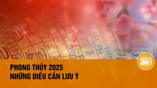 Năm 2025: cơ hội và thử thách  | Toàn cảnh 24h