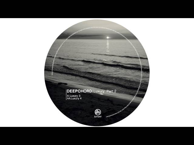 Deepchord - Luxury 3