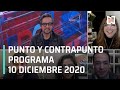 Punto y Contrapunto, con Genaro Lozano: Programa del 10 de diciembre de 2020