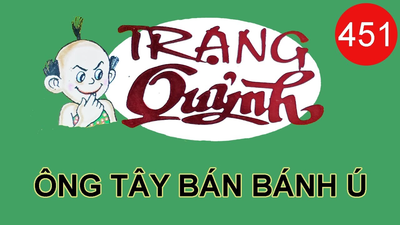 Trạng Quỷnh | Tập 451 - ÔNG TÂY BÁN BÁNH Ú | Truyện Tranh
