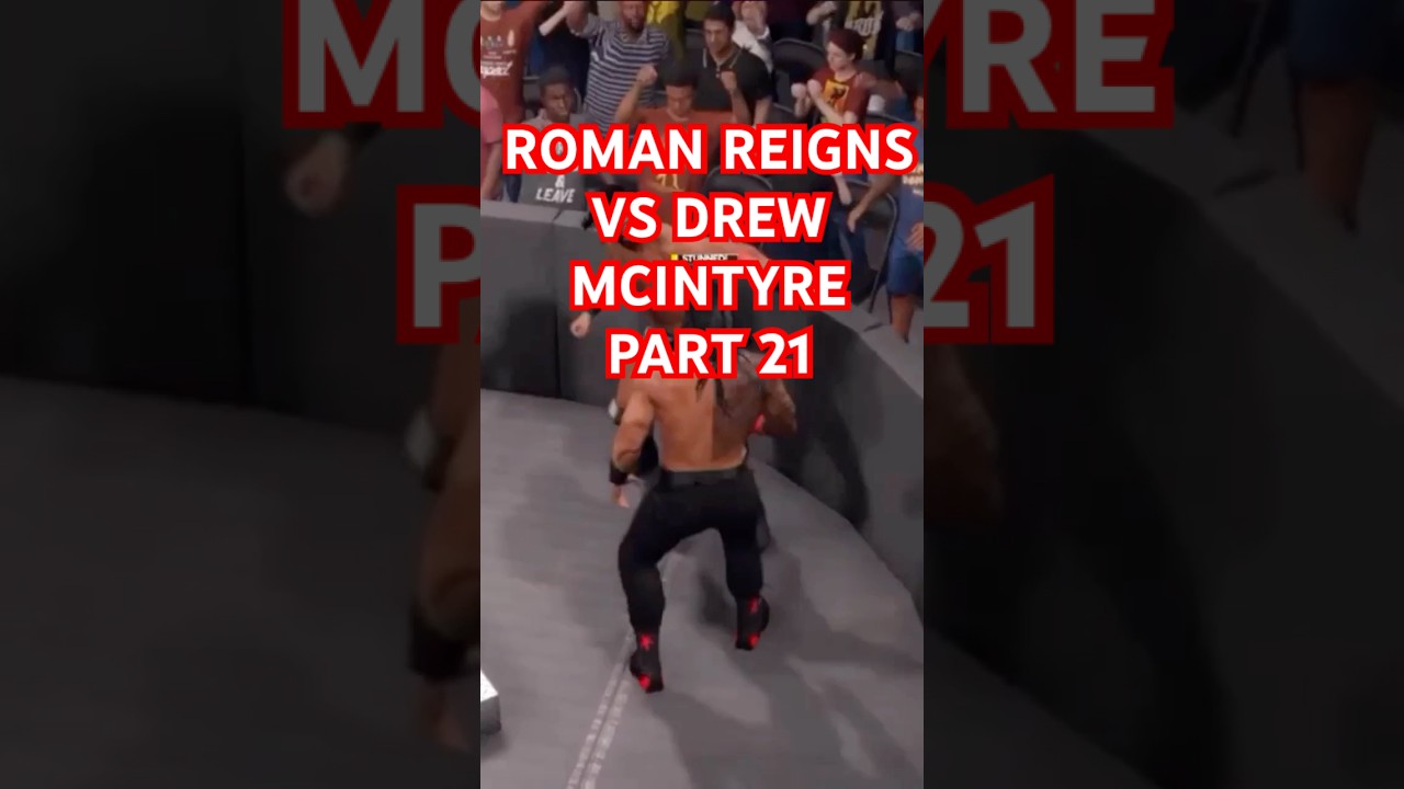 Roman Reigns Vs Drew McIntyre Part 21