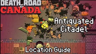 Antiquated Citadel | Death Road to Canada location guide
